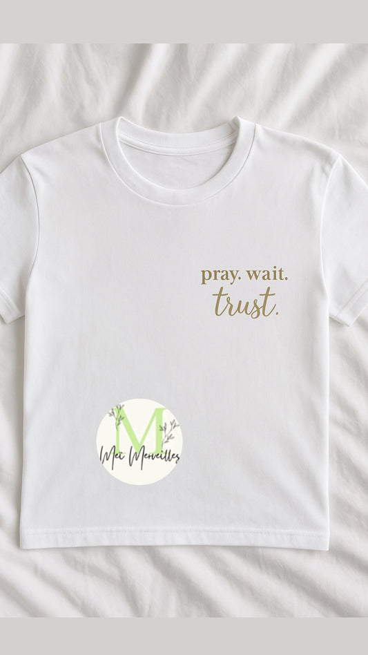Tee shirt Chrétien | Pray Wait Trust