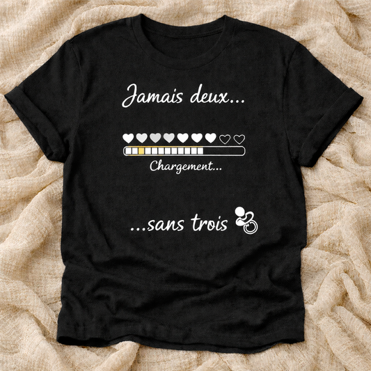 Tee shirt | Jamais deux sans trois